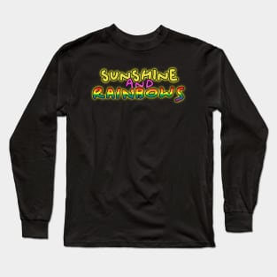 Sunshine and rainbows uplifting positive happiness quote Long Sleeve T-Shirt